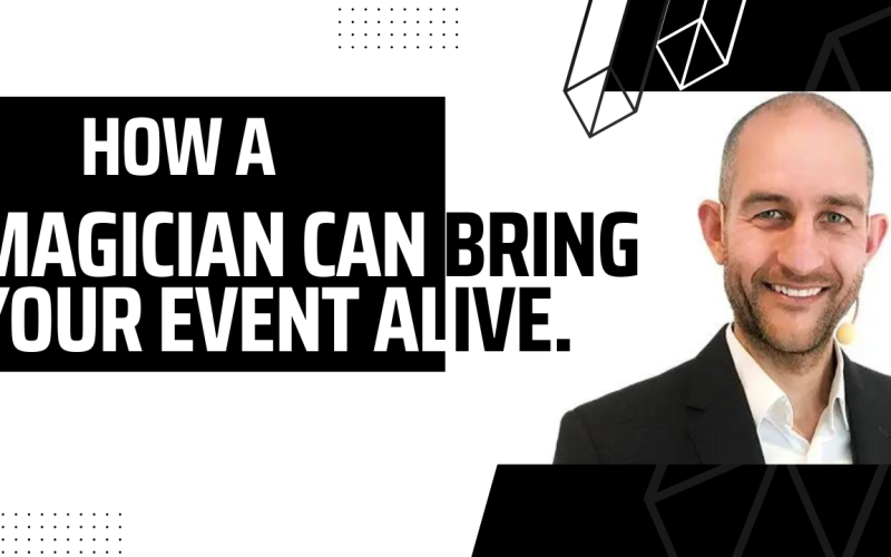 How A professional magician can bring your event alive