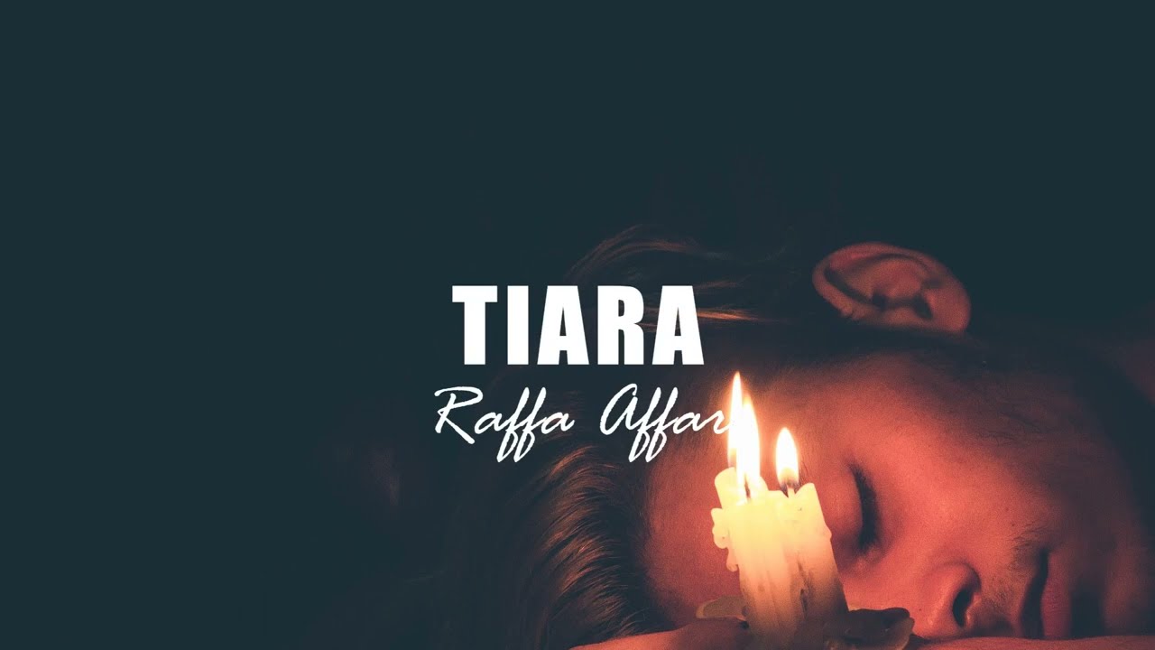 Lyrics of the song Tiara - Raffa Affar