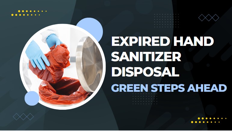 Expired Hand Sanitizer Disposal