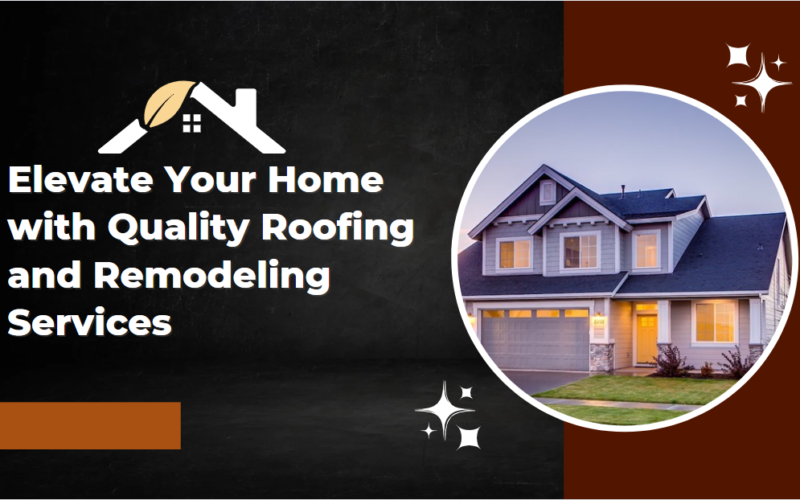 Quality Home Roofing and Remodeling
