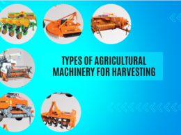 Types of Agricultural Machinery for Harvesting